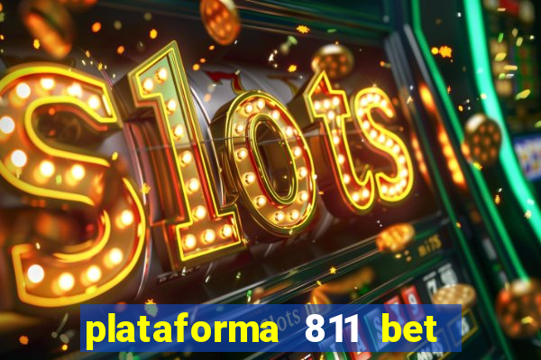 plataforma 811 bet é confiável